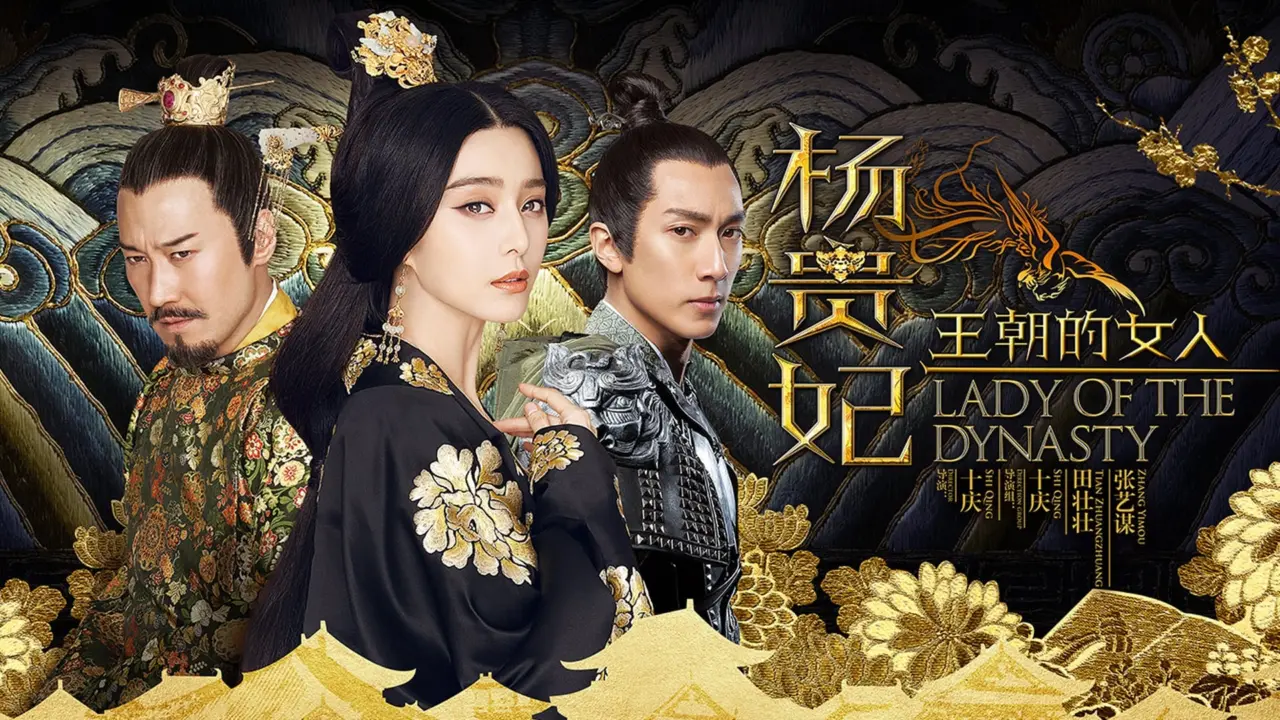 Dương Quý Phi – Mỹ Nhân Vương Triều - Lady of the Dynasty (2015) Dương Quý Phi – Mỹ Nhân Vương Triều - Lady of the Dynasty (2015)