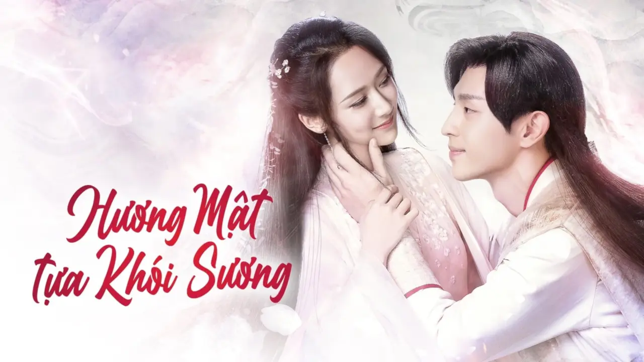 Hương Mật Tựa Khói Sương - Ashes of Love (2018) Hương Mật Tựa Khói Sương - Ashes of Love (2018)