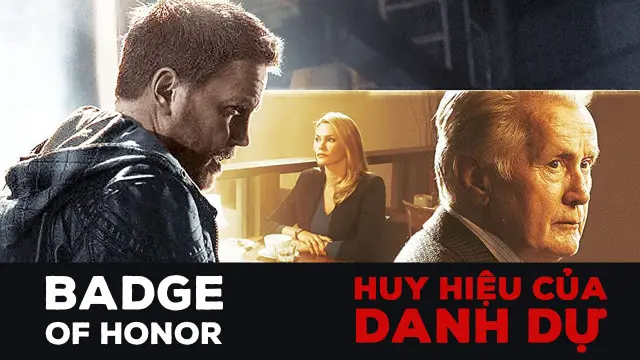 Huy Hiệu Của Danh Dự - Badge Of Honor (2015) Huy Hiệu Của Danh Dự - Badge Of Honor (2015)