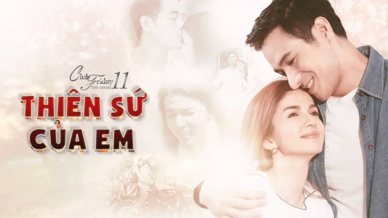 Thiên Sứ Của Em - Club Friday The Series 11: Kon Mai Kuan Ruk (2019) Thiên Sứ Của Em - Club Friday The Series 11: Kon Mai Kuan Ruk (2019)