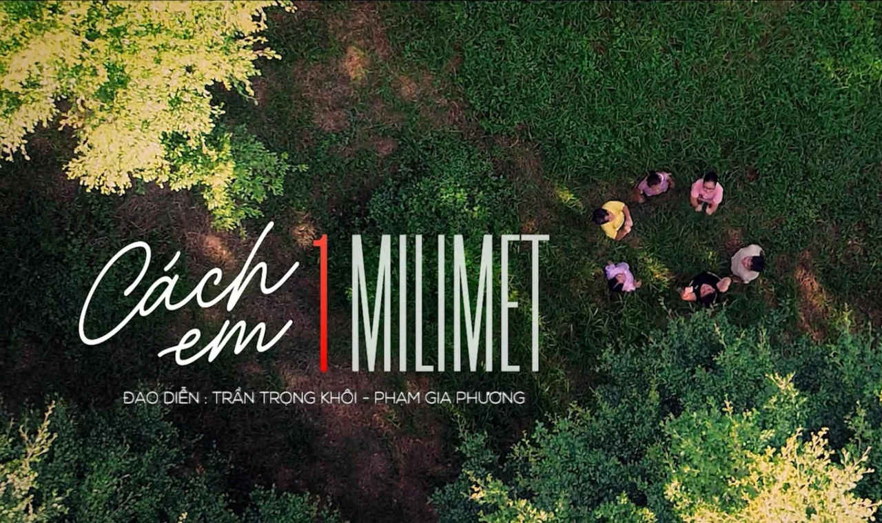 Cách Em 1 Milimet - 1 Millimeter From You (2025) Cách Em 1 Milimet - 1 Millimeter From You (2025)