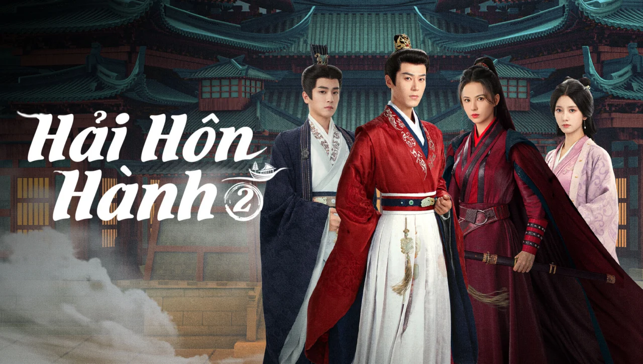 Hải Hôn Hành (Phần 2) - Voyage To Haihun (Season 2) (2025) Hải Hôn Hành (Phần 2) - Voyage To Haihun (Season 2) (2025)