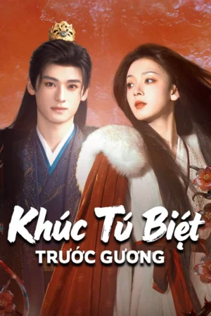 Khúc Từ Biệt Trước Gương Khúc Từ Biệt Trước Gương